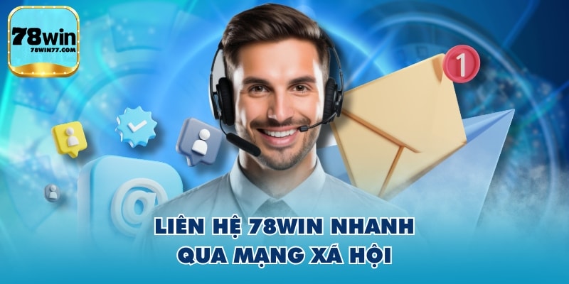 Liên hệ 78WIN nhanh qua mạng xã hội