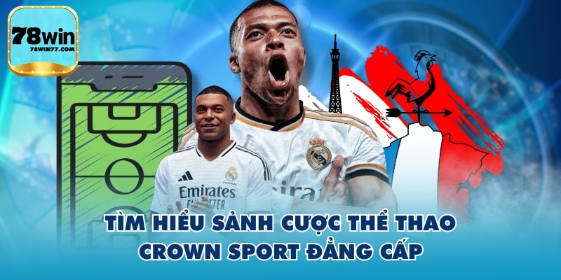 Tìm hiểu sảnh cược thể thao Crown Sport đẳng cấp